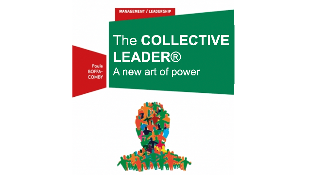 Collective Leaders®, a new Art of Power: Ten Key Habits 